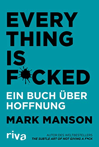 Everything is Fucked: Ein Buch über Hoffnung von RIVA